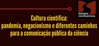 Cultura científica é o tema do próximo Diálogos Interdisciplinares