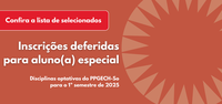 Divulgada a lista de alunos e alunas especiais selecionados para o 1º semestre de 2025
