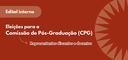 Eleições de representantes discentes e docentes para a Comissão de Pós-Graduação (CPG)