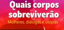 Mulheres e Luta organiza o Ciclo "Enfrentamentos Coletivos: Quais corpos sobreviverão" Mulheres e Luta organiza o Ciclo "Enfrentamentos Coletivos: Quais corpos sobreviverão"