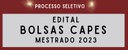 Publicado edital de processo seletivo para bolsas Capes/2023
