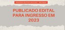 Publicado edital para ingresso em 2023